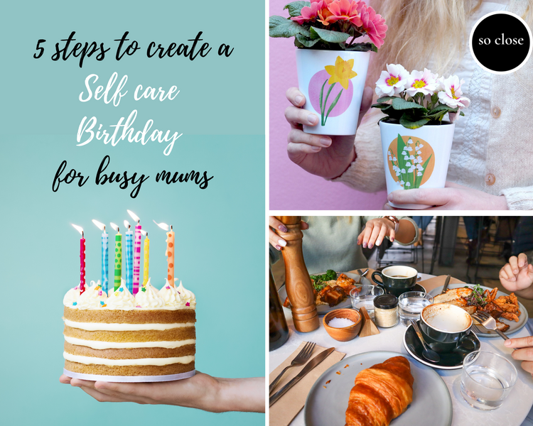 5 steps to create a self-care birthday for busy mums